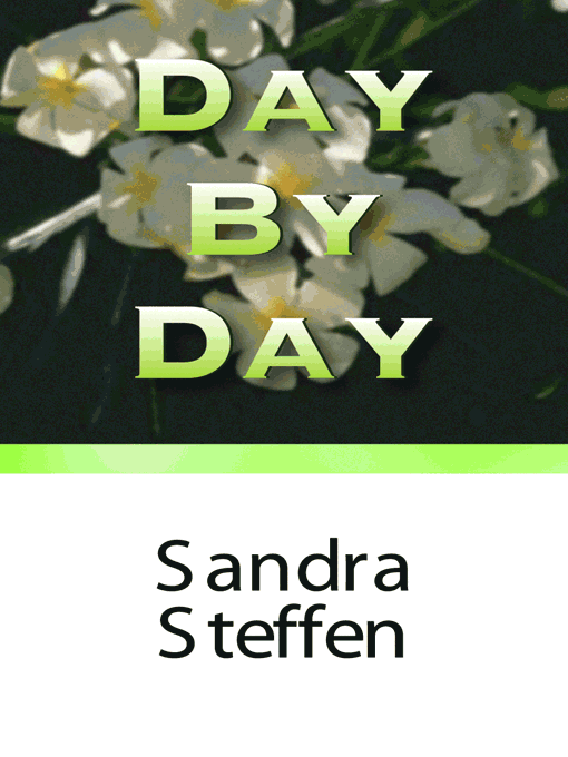 Title details for Day By Day by Sandra Steffen - Available